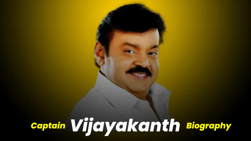 Vijayakanth Biography | విజయకాంత్ బయోగ్రఫీ